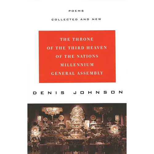 The Throne of the Third Heaven of the Nations Millennium General Assembly: Poems Collected and New