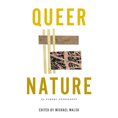 Queer Nature: A Poetry Anthology