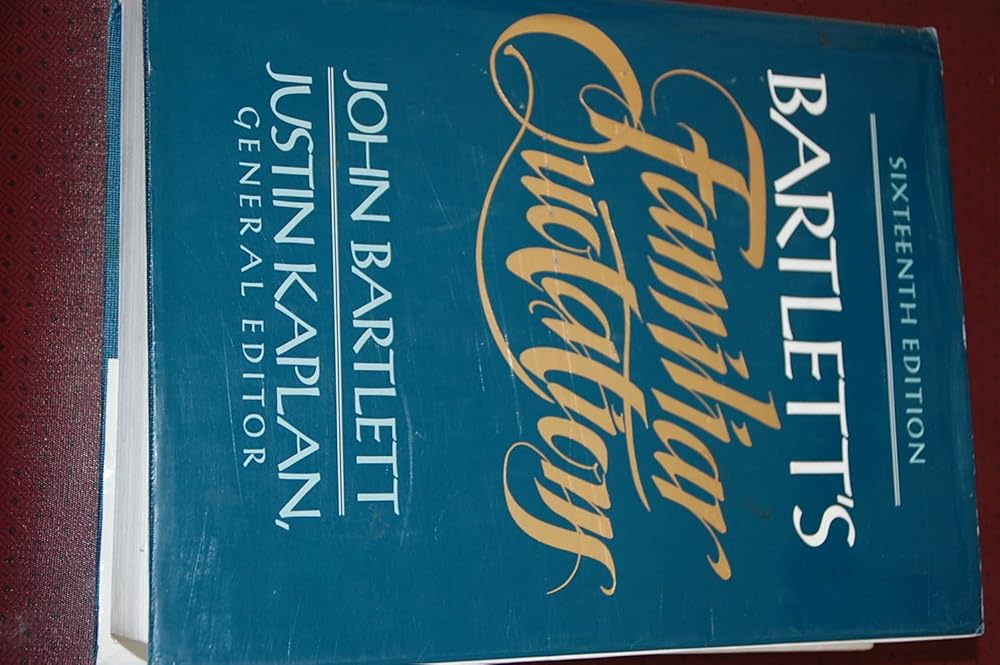 Bartlett's Familiar Quotations : A Collection of Passages, Phrases, and Proverbs Traced to Their Sources in Ancient and Modern Literature cover image