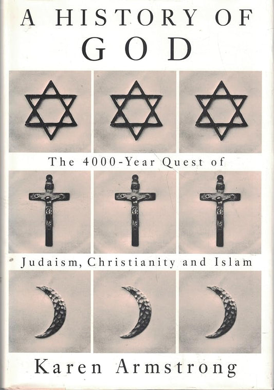 History Of God: The 4000-Year Quest of Judaism, Christianity, and Islam cover image