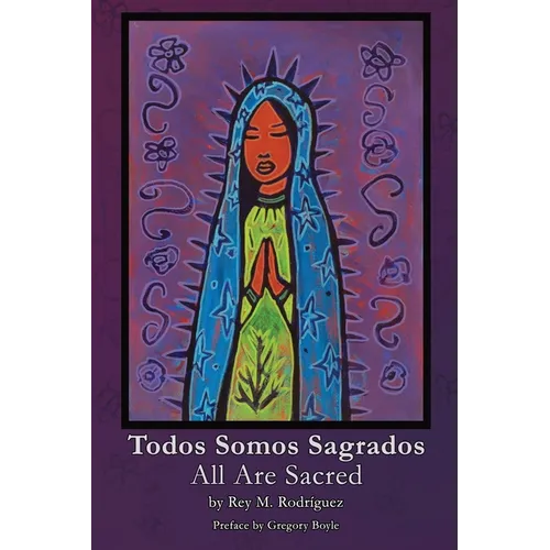 Todos Somos Sagrados/All Are Sacred