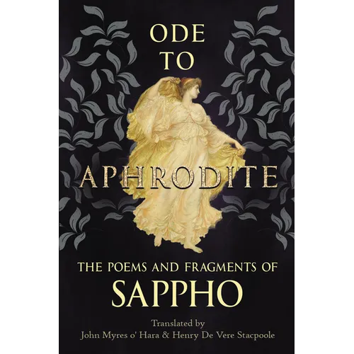 Ode to Aphrodite - The Poems and Fragments of Sappho