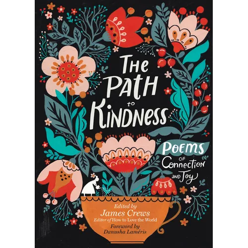 The Path to Kindness: Poems of Connection and Joy