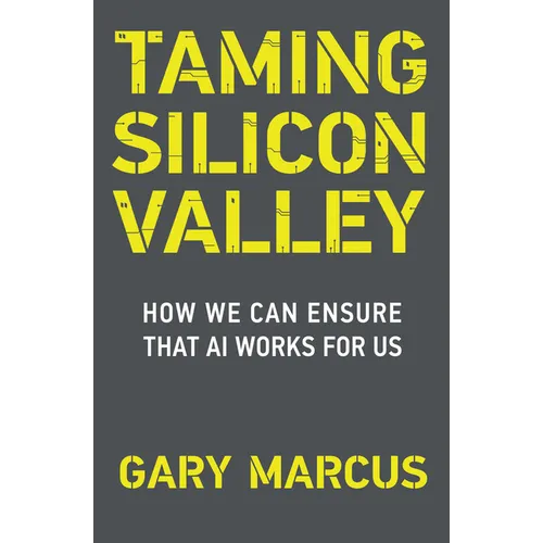 Taming Silicon Valley: How We Can Ensure That AI Works for Us