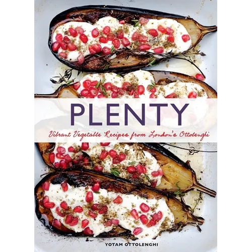 Plenty: Vibrant Vegetable Recipes from London's Ottolenghi