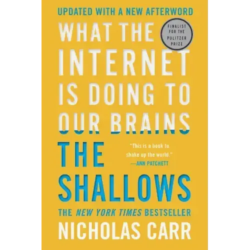 The Shallows: What the Internet Is Doing to Our Brains