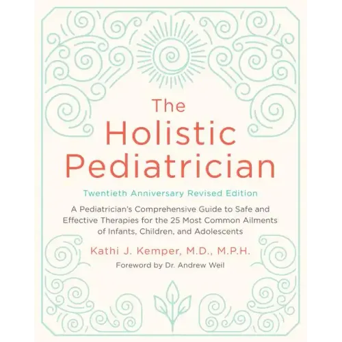 The Holistic Pediatrician, Twentieth Anniversary Revised Edition