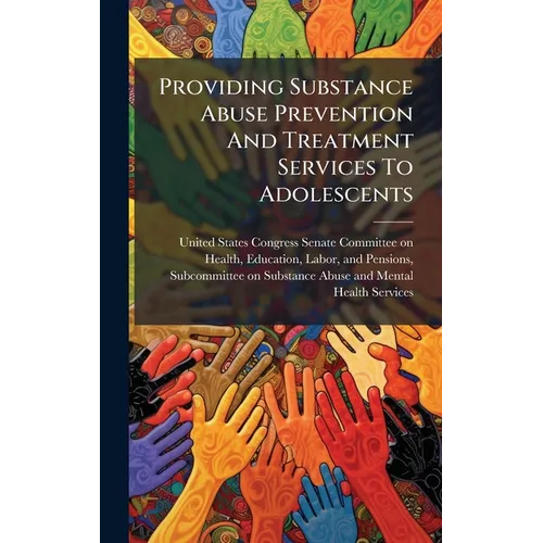 Providing Substance Abuse Prevention And Treatment Services To Adolescents