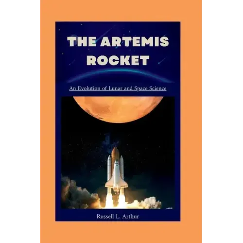 The Artemis 1 Rocket: An evolution of lunar and space science