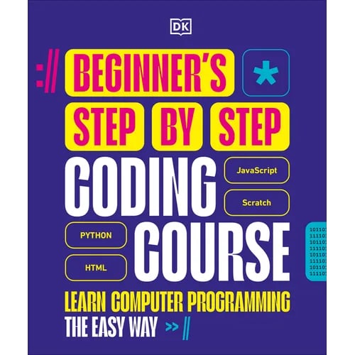 Beginner's Step-By-Step Coding Course: Learn Computer Programming the Easy Way