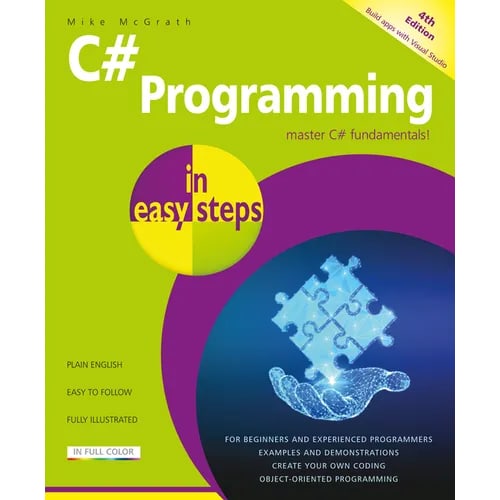 C# Programming in Easy Steps: Master C# Fundamentals!