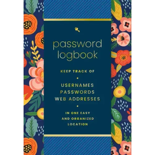 Password Logbook (Hip Floral): Keep Track of Usernames, Passwords, Web Addresses in One Easy and Organized Location