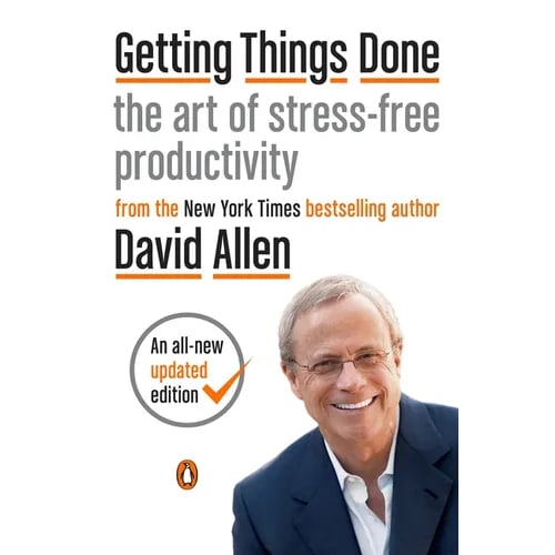 Getting Things Done: The Art of Stress-Free Productivity