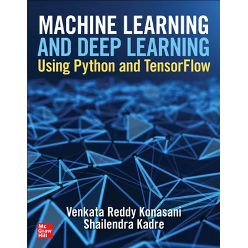 Machine Learning and Deep Learning Using Python and Tensorflow