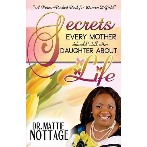 Secrets Every Mother Should Tell Her Daughter About Life!