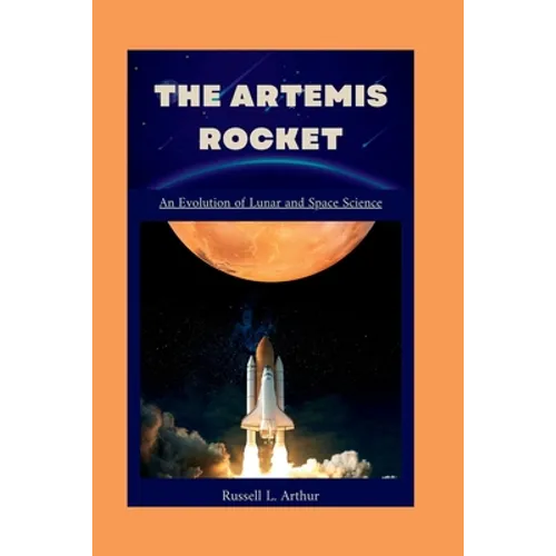 The Artemis 1 Rocket: An evolution of lunar and space science