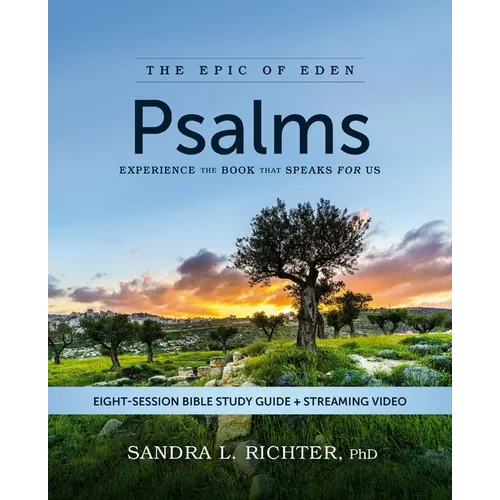 Psalms Bible Study Guide Plus Streaming Video: Experience the Book That Speaks for Us