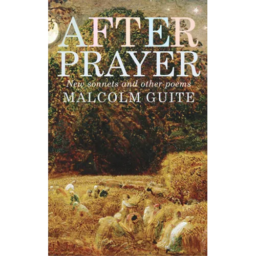 After Prayer: New Sonnets and Other Poems
