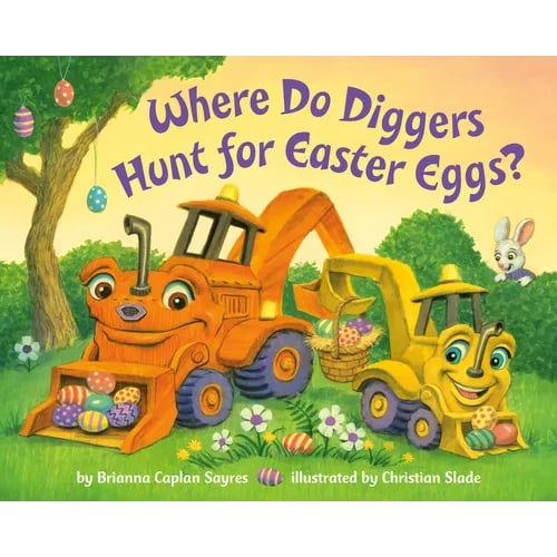Where Do Diggers Hunt for Easter Eggs?: A Diggers Board Book